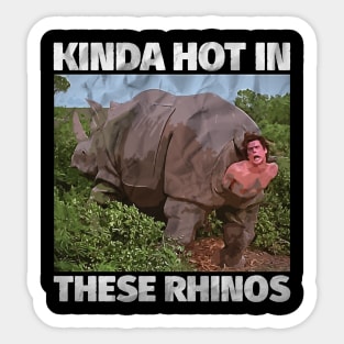 Kinda Hot In These Rhinos Sticker